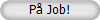 På Job!